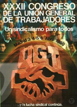 XXXII Congreso de la Unión General de Trabajadores. Un sindicalismo para todos ...y la lucha sindical continúa