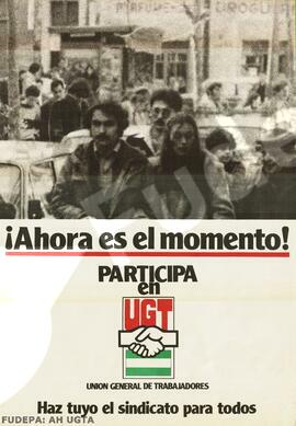 ¡Ahora es el momento! Participa en UGT. Haz tuyo el sindicato para todos