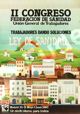 II Congreso Federación de Sanidad. Trabajadores dando soluciones. Ley de Sanidad. Medicina preventiva. Descentralización. Planificación. Investigación...