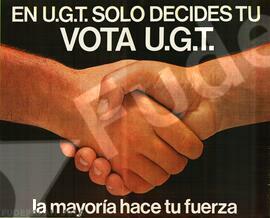 En U.G.T. Solo Decides Tú. Vota U.G.T. La mayoría hace la fuerza