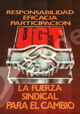 Responsabilidad, eficacia, participación UGT la fuerza sindical para el cambio