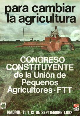 Para cambiar la agricultura. Congreso constituyente de la Unión de Pequeños Agricultores-FTT