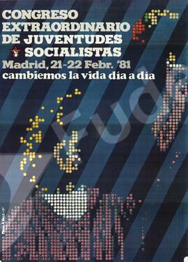 Congreso Extraordinario de Juventudes Socialistas. Madrid 21 y 22 Febrero 81. Cambiemos la vida día a dia